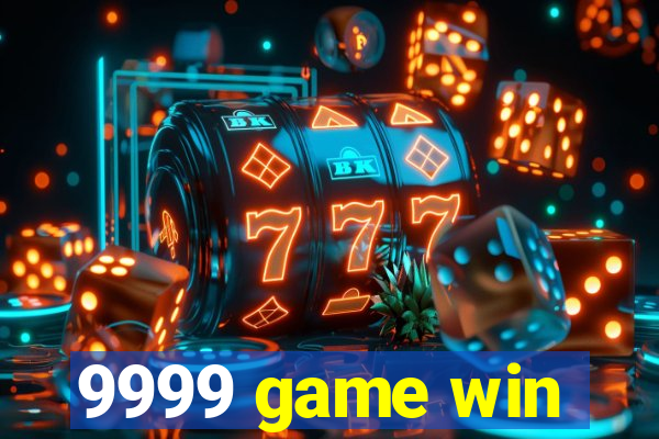 9999 game win